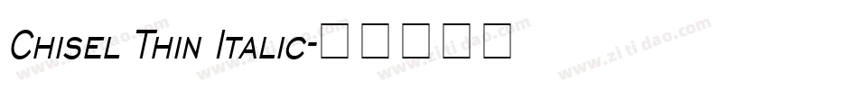 Chisel Thin Italic字体转换